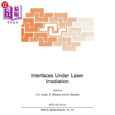 海外直订Interfaces Under Laser Irradiation 激光辐照下的界面