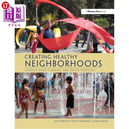 海外直订Creating Healthy Neighborhoods: Evidence-Based Planning and Design Strategies 创建健康社区:基于证据的规划和