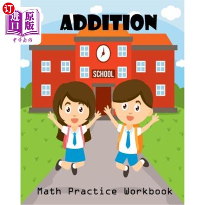 海外直订Addition Math Practice Workbook: Worksheet Arithmetic Math Skills Learning Fun w 加法数学练习练习册:工作表