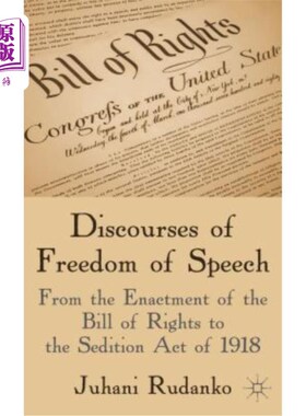 海外直订Discourses of Freedom of Speech: From the Enactment of the Bill of Rights to the 言论自由的话语：从《权利法