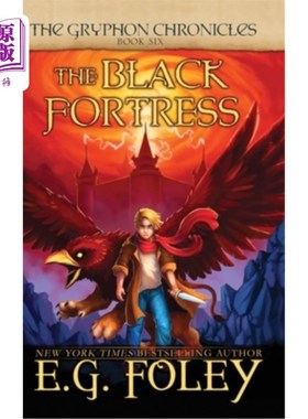 海外直订The Black Fortress (The Gryphon Chronicles, Book 6) 黑色堡垒(鹰头狮编年史，第六卷)