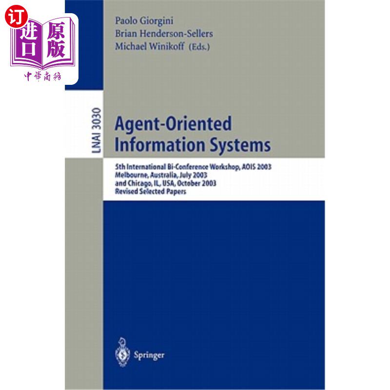 海外直订Agent-Oriented Information Systems: 5th International Bi-Conference Workshop, Ao 面向代理的信息系统：第五届