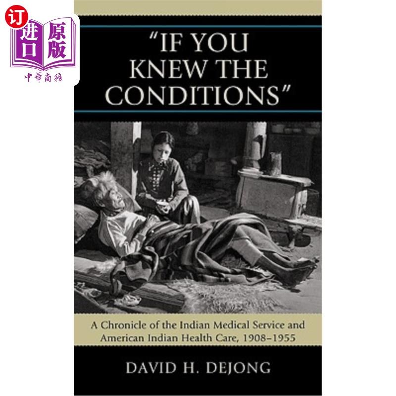 海外直订医药图书'If You Knew the Conditions': A Chronicle of the Indian Medical Service and Amer “如果你知道条件”