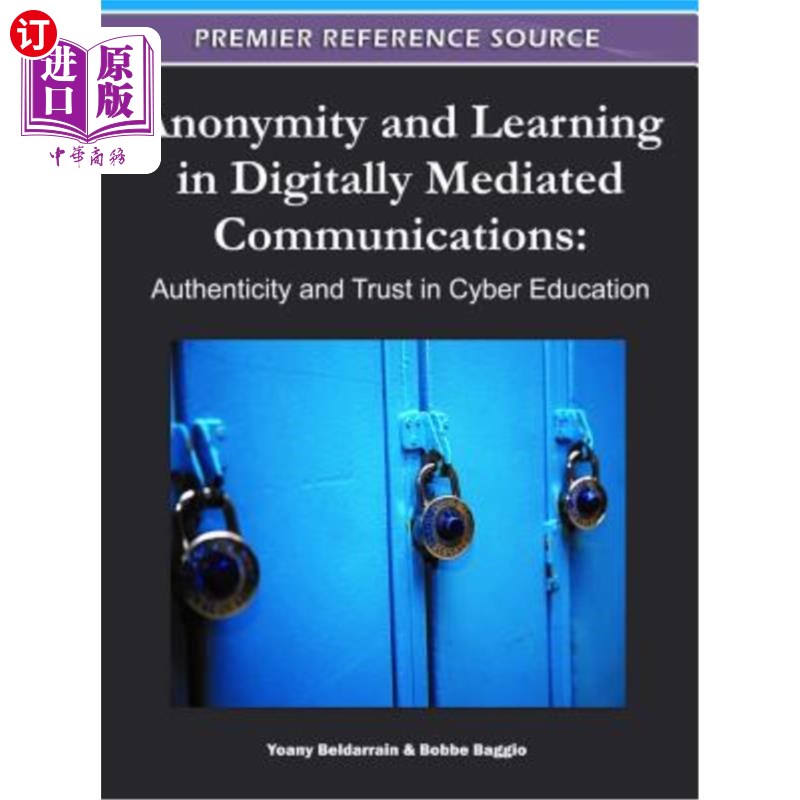 海外直订Anonymity and Learning in Digitally Mediated Communications: Authenticity and Tr 数字媒介传播中的匿名与学习