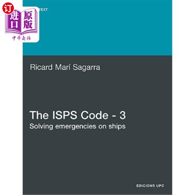 海外直订The ISPs Code - 3. Solving Emergencies on Ships 互联网服务供应商守则- 3。解决船舶突发事件