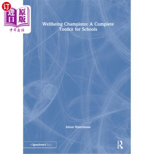 海外直订Wellbeing Champions: A Complete Toolkit for Schools 福祉冠军:学校的完整工具包:学校的完整工具包
