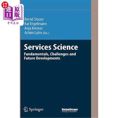 海外直订Services Science: Fundamentals, Challenges and Future Developments 服务科学：基础、挑战与未来发展