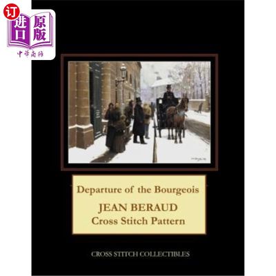 海外直订Departure of the Bourgeois: Jean Beraud Cross Stitch Pattern 资产阶级的离开：让-贝劳十字绣图案