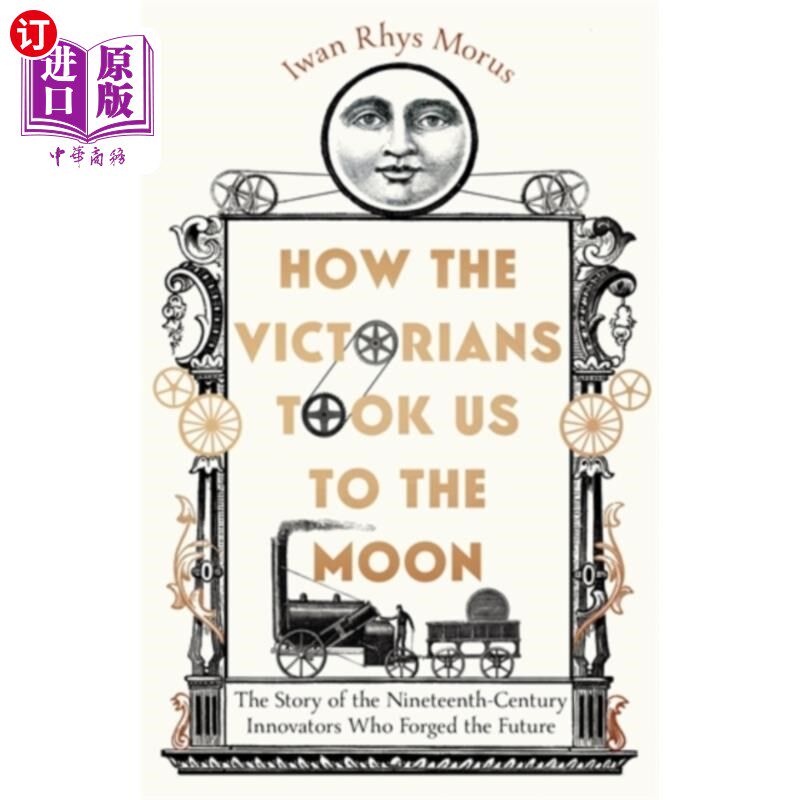 海外直订How the Victorians Took Us to the Moon 维多利亚时代的人是如何把我们带到月球上的