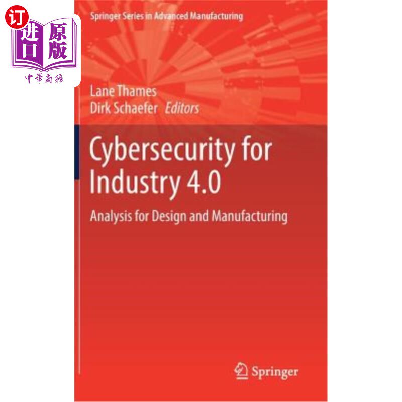 海外直订Cybersecurity for Industry 4.0: Analysis for Design and Manufacturing 工业安全4.0：设计和制造分析