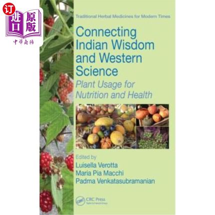 海外直订医药图书Connecting Indian Wisdom and Western Science: Plant Usage for Nutrition and Heal 连接印度智慧和西方