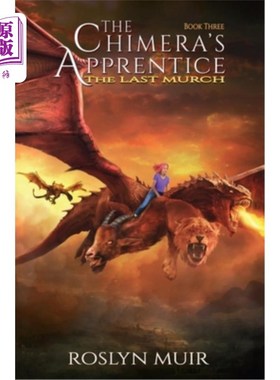 海外直订The Chimera's Apprentice Book Three: The Last Murch 奇美拉的学徒第三卷:最后的默奇