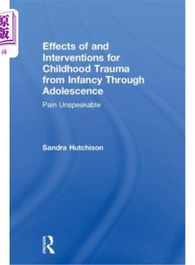 海外直订医药图书Effects of and Interventions for Childhood Trauma from Infancy Through Adolescen 从婴儿期到青春期的