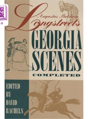 海外直订Augustus Baldwin Longstreet's Georgia Scenes Completed 奥古斯都·鲍德温·朗斯特里特的乔治亚场景完成