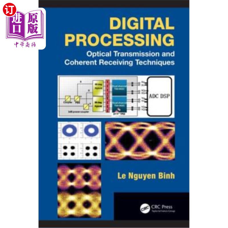 海外直订Digital Processing: Optical Transmission and Coherent Receiving Techniques 数字处理：光传输和相干接收技术