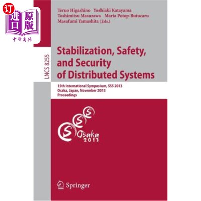 海外直订Stabilization, Safety, and Security of Distributed Systems: 15th International S 分布式系统的稳定、安全和安