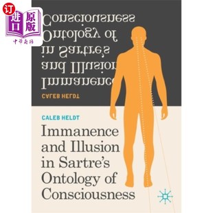 Ontology 内在与虚幻 Illusion 萨特意识本体论 Consciousness Sartre and 海外直订Immanence