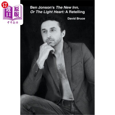 海外直订Ben Jonson's The New Inn, Or The Light Heart: A Retelling 本·琼森的《新客栈，还是轻松的心:重述》