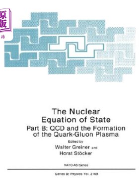 海外直订The Nuclear Equation of State: Part B: QCD and the Formation of the Quark-Gluon  核状态方程:第二部分:QCD和
