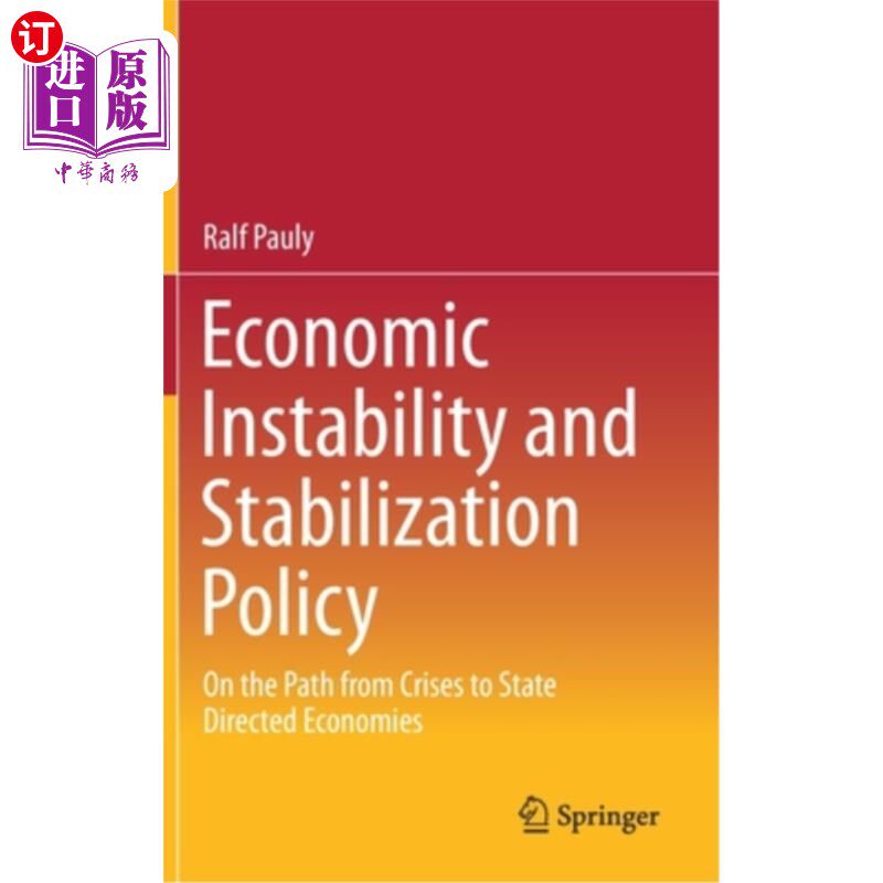 海外直订Economic Instability and Stabilization Policy: On the Path from Crises to State  经济不稳定与稳定政策:从危