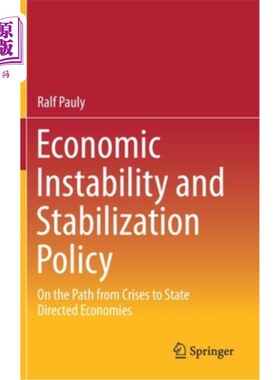 海外直订Economic Instability and Stabilization Policy: On the Path from Crises to State  经济不稳定与稳定政策:从危