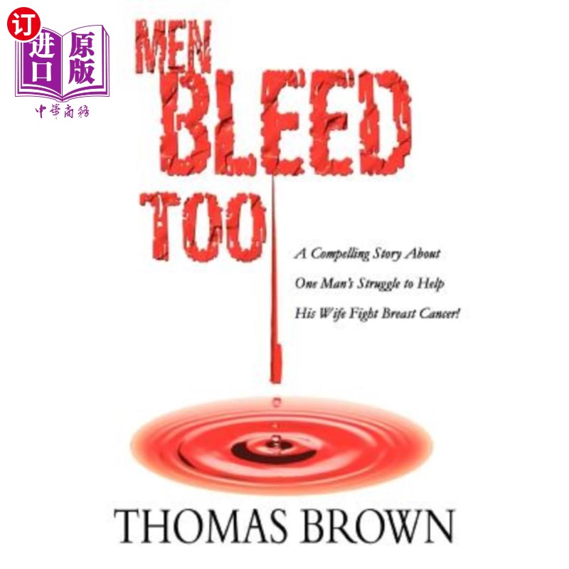 海外直订Men Bleed Too: A Compelling Story About One Man's Struggle to Help His Wife Figh 男人也流血:一个令人信服的