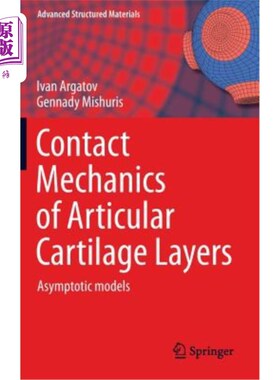 海外直订Contact Mechanics of Articular Cartilage Layers: Asymptotic Models 关节软骨层接触力学的渐近模型