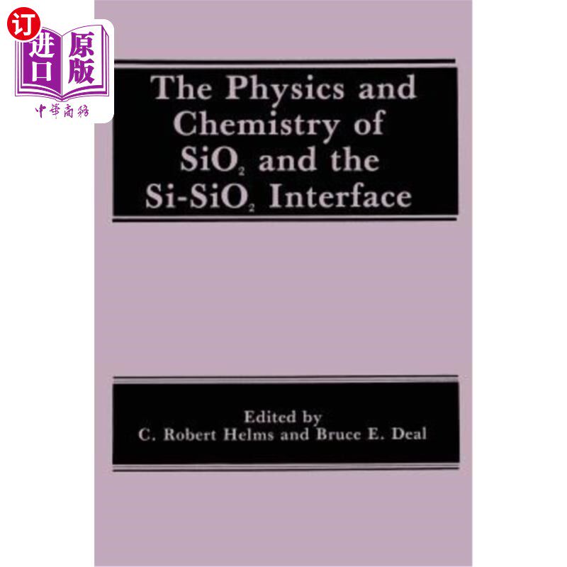 海外直订The Physics and Chemistry of Sio2 and the Si-Sio2 Interface SiO2与Si-SiO2界面的物理化学