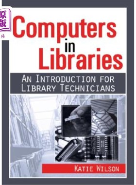 海外直订Computers in Libraries: An Introduction for Library Technicians 图书馆计算机:图书馆技术人员简介