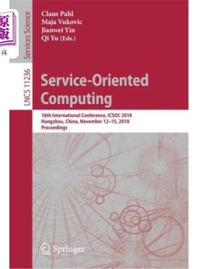 海外直订Service-Oriented Computing: 16th International Conference, Icsoc 2018, Hangzhou, 面向服务的计算:第十六届国