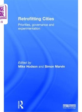 海外直订Retrofitting Cities: Priorities, Governance and Experimentation 城市改造:重点、治理和试验