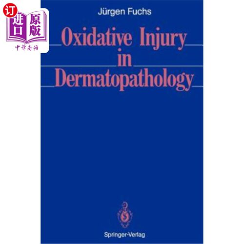 海外直订医药图书Oxidative Injury in Dermatopathology 皮肤病理学中的氧化损伤