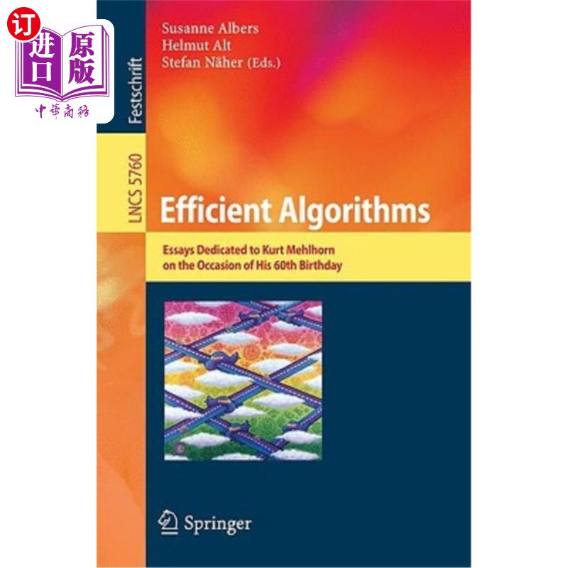 海外直订Efficient Algorithms: Essays Dedicated to Kurt Mehlhorn on the Occasion of His 6 《高效算法:献给库尔特·梅尔