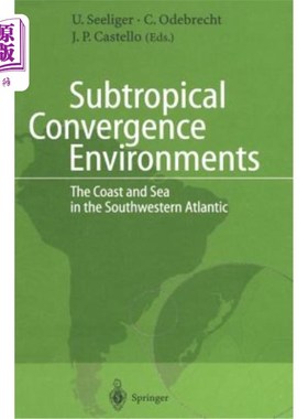 海外直订Subtropical Convergence Environments: The Coast and Sea in the Southwestern Atla 亚热带辐合环境：大西洋西南