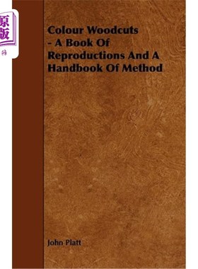 海外直订Colour Woodcuts - A Book of Reproductions and a Handbook of Method 彩色木刻画-复制本和方法手册