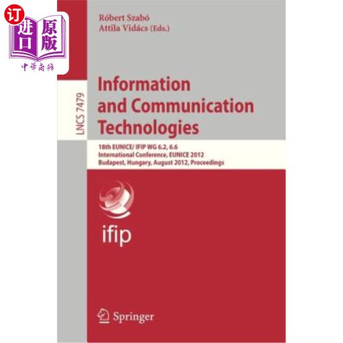 海外直订Information and Communication Technologies: 18th Eunice/Ifip Wg 6.2, 6.6 Interna 信息和通信技术：第18届尤尼