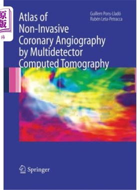 海外直订医药图书Atlas of Non-Invasive Coronary Angiography by Multidetector Computed Tomography 多探测器CT无创冠状