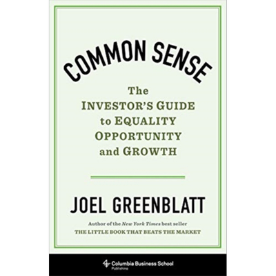 常识 英文原版 Common Sense The Investor's Guide to Equality Opportunity and Growth Joel Greenblatt 投资 理财【中商?
