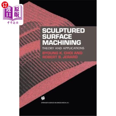 海外直订Sculptured Surface Machining: Theory and Applications 雕刻表面加工:理论与应用