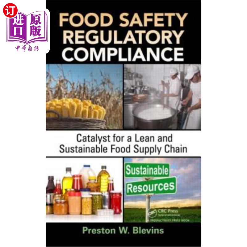 海外直订Food Safety Regulatory Compliance: Catalyst for a Lean and Sustainable Food Supp 食品安全法规遵从:精益和可