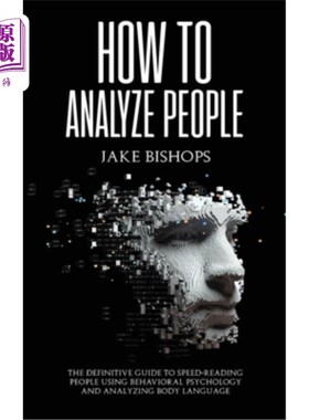 海外直订How to Analyze People: The Definitive Guide to Speed-Reading People Using Behavi 如何分析人:使用行为心理学