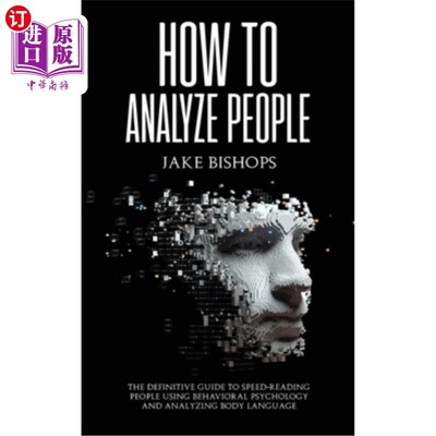 海外直订How to Analyze People: The Definitive Guide to Speed-Reading People Using Behavi 如何分析人:使用行为心理学