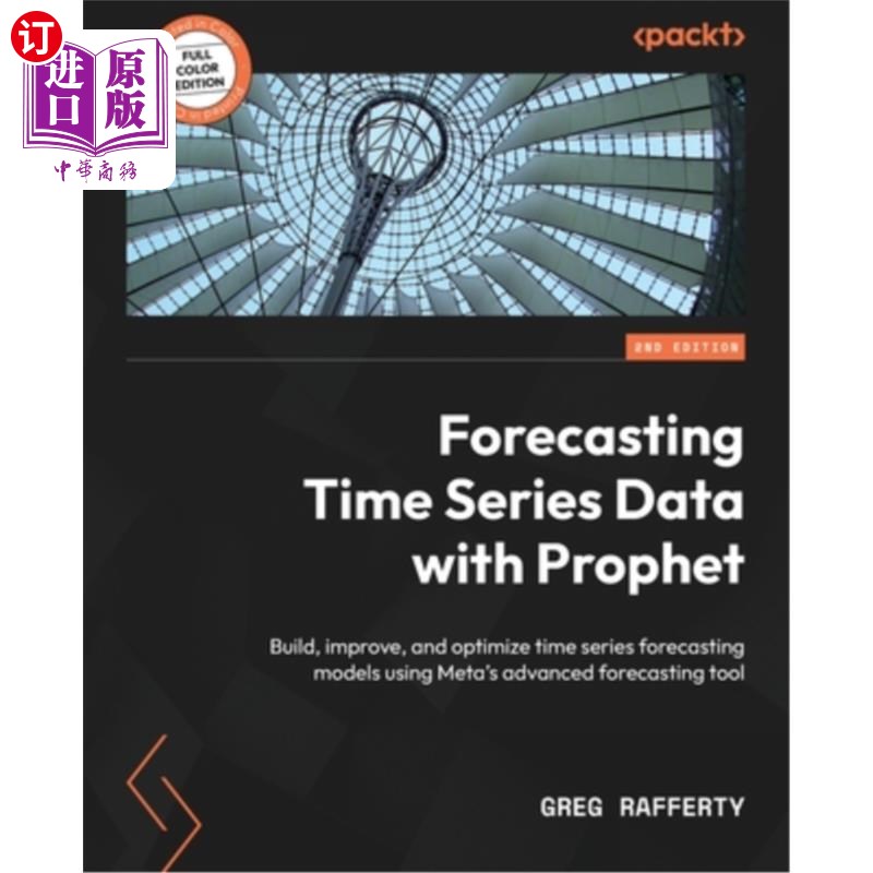 海外直订Forecasting Time Series Data with Prophet - Second Edition: Build, improve, and  预测时间序列数据与先知-第