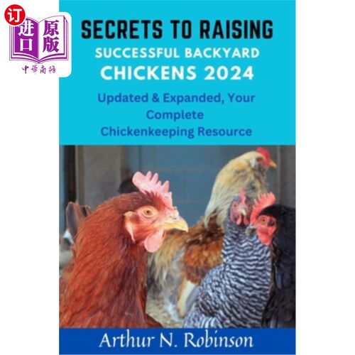 海外直订Secrets to Raising Successful Backyard Chickens 2024: Secrets to Raising Success 2024: 2024