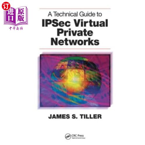 海外直订A Technical Guide to Ipsec Virtual Private Networks Ipsec虚拟专用技术指南