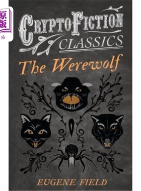 海外直订The Werewolf (Cryptofiction Classics - Weird Tales of Strange Creatures) 狼人（密码小说经典-奇怪生物的怪异