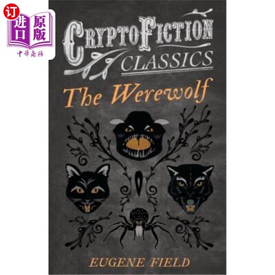 海外直订The Werewolf (Cryptofiction Classics - Weird Tales of Strange Creatures) 狼人（密码小说经典-奇怪生物的怪异