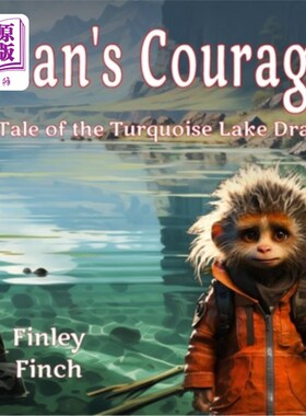 海外直订Ethan's Courage The Tale of the Turquoise Lake Dragon 伊桑的勇气绿松石湖龙的故事