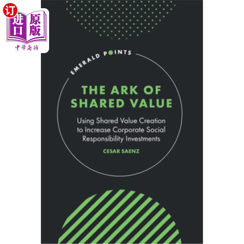 海外直订The Ark of Shared Value: Using Shared Value Creation to Increase Corporate Socia 共享价值的方舟：利用共享价