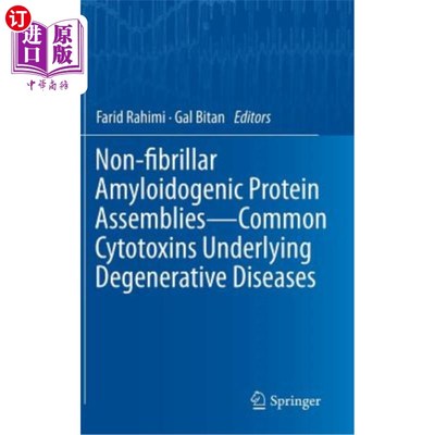 海外直订Non-Fibrillar Amyloidogenic Protein Assemblies - Common Cytotoxins Underlying De 非纤维淀粉样蛋白组件——退